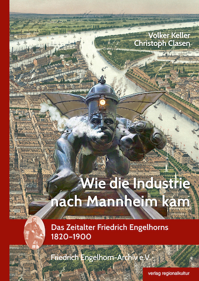 Titel: Wie die Industrie nach Mannheim kam - ISBN 978-3-95505-160-0